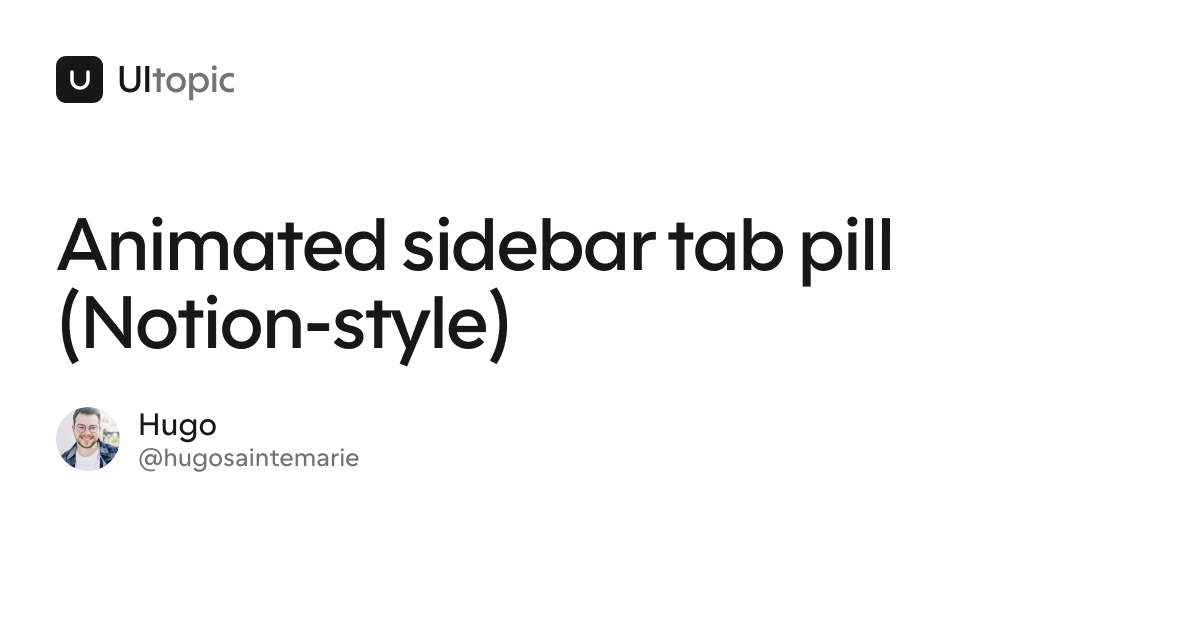 Animated sidebar tab pill (Notion-style) · UItopic