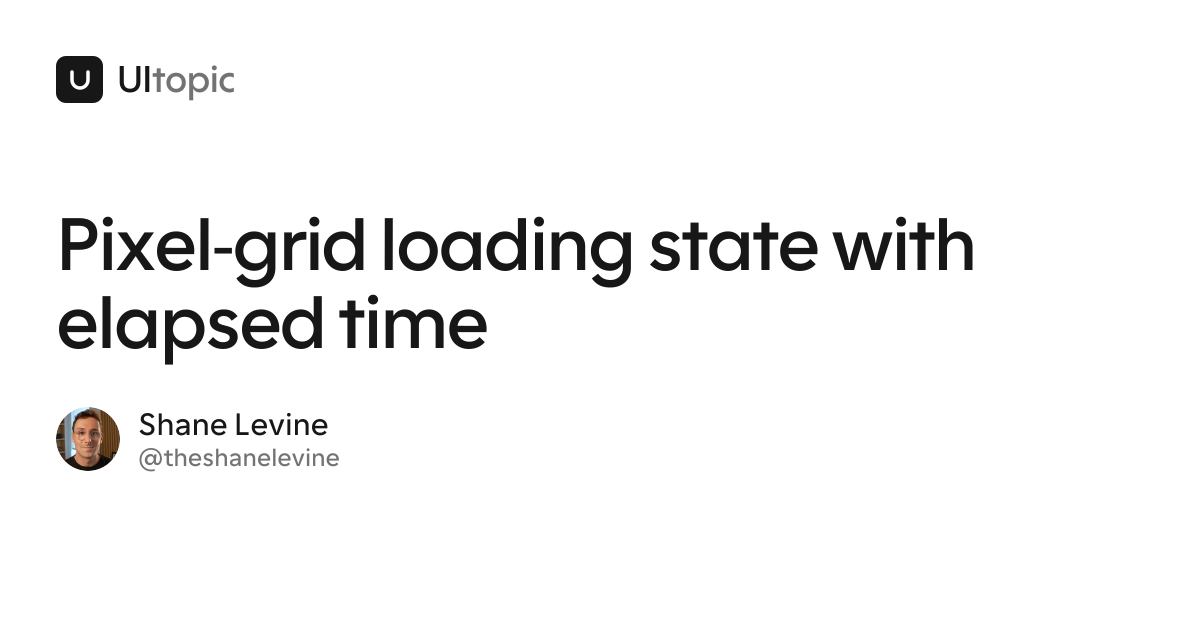 Pixel‑grid loading state with elapsed time · UItopic